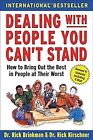 Dealing with People You Cant Stand: How to Bring Out the Best in People at Their