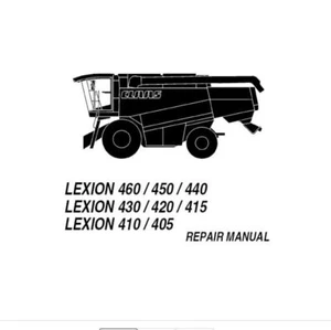 CLAAS LEXION 460 450, 440, 430, 420, 415, 410, 405 REPAIR MANUAL Delivered Today - Picture 1 of 1