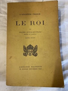 LE ROI PAR FRANTZ FUNCK-BRENTANO MEMBRE DE L'INSTITUT  AVANT 1933 - Picture 1 of 2