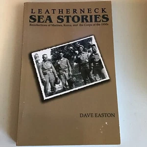 Leatherneck Sea Stories: Recollections of  the Marine Corps of the 1950s MEMOIR - Picture 1 of 2