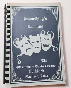 1983 Something's Cooking The Old Creamery Theatre Company Cookbook Garrison Iowa - Foto 1 di 12