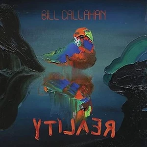 Bill Callahan - Ytilaer (Reality) Vinyl (Record, 2023) New/Sealed