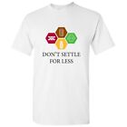 Don't Settle For Less Unisex T-Shirt