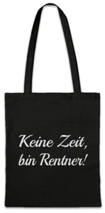 Keine Zeit Bin Rentner Hipster Bag Stofftasche Stoffbeutel Rente Ruhestand - Picture 1 of 1