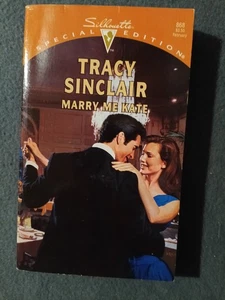 Marry Me Kate Tracy Sinclair 1989 Silhouette Special Edition Romance - Imagen 1 de 3