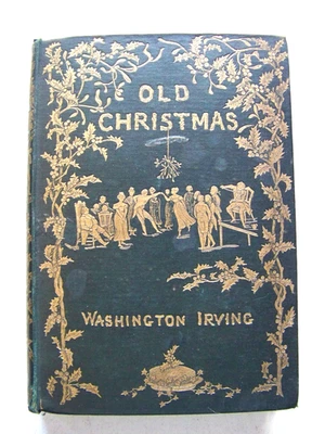 1876 Edition OLD CHRISTMAS From The Sketchbook Of WASHINGTON IRVING Illustrated Foto 1 de 4