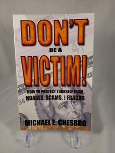 DON'T BE A VICTIM!: HOW TO PROTECT YOURSELF FROM HOAXES, By Michael Chesbro *VG* - Bild 1 von 4