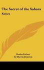 THE SECRET OF THE SAHARA: KUFARA By Rosita Forbes - Hardcover **BRAND NEW**