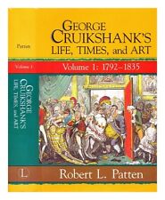 PATTEN, ROBERT L. George Cruikshank's life, times and art : Vol.1 1792-1835 1992