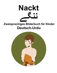 Deutsch-Urdu Nackt / ننگے Zweisprachiges Bilderbuch fr K - Picture 1 of 1