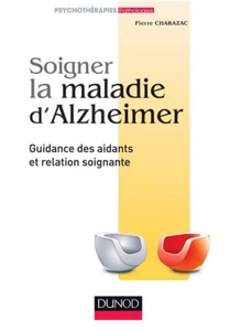 Soigner la maladie d'Alzheimer Guidance des aidants et relation soignante - Picture 1 of 1