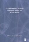 US Foreign Policy in Action An Innovative Teaching Text 9780367625313