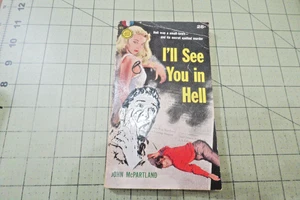 I’ll See You In Hell by John McPartland, Gold Medal 571  1956 PBO PULP NOIR GGA - Picture 1 of 3