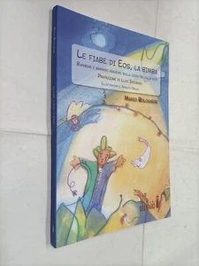 LE FIABE DI EOS LA BIMBA - MARIO BOLOGNESE - EDIZIONI DEL FARO - 2016 - Picture 1 of 1