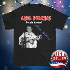 Carl Perkins Rockin Around T-Shirt schwarz Baumwolle alle Größen S bis 5XL XZ703 - Bild 1 von 3