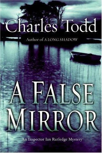 A False Mirror: An Inspector Ian Rutledge Mystery by Todd Charles Hardcover + DJ - Image 1 of 1