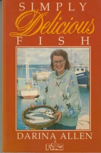 Simply Delicious Fish - Firmado por el Autor - PB 1991 - Darina Allen - Imagen 1 de 3