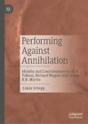 Performing Against Annihilation : Identity and Consciousness in J.r.r. Tolkie...