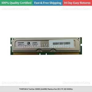 THMR1N8-6 Toshiba 128MB (2x64MB) Rambus Non ECC PC 600 600Mhz - Picture 1 of 1