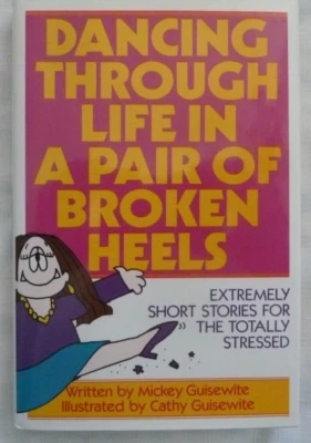 DANCING THROUGH LIFE IN A PAIR OF BROKEN HEELS: Mickey & Cathy Guisewite SIGNED - Image 1 of 3