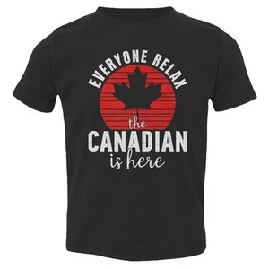 Canada Day - Everyone Relax The Canadian Is Here Toddler T-Shirt - Picture 1 of 3