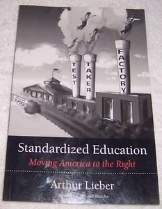 Standardized Education: Moving America to the Right by Arthur Lieber pb - Picture 1 of 2