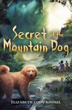 Secret of the Mountain Dog by Elizabeth Cody Kimmel (2014, Hardcover)