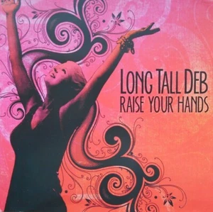 Long Tall Deb - Raise Your Hands CD (2013 DebBorderLandolt Music) - Picture 1 of 3