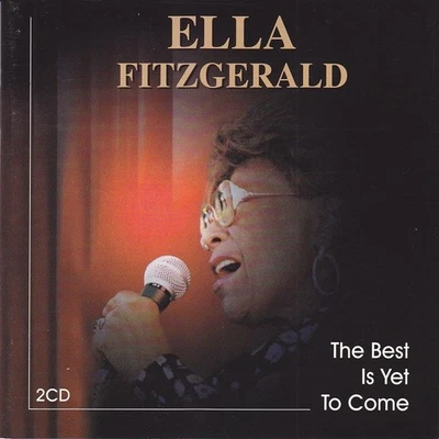 Ella Fitzgerald - The Best Is Yet To Come (Doppel-CD) - Bild 1 von 2