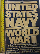 The U. S. Navy in World War II : The One-Volume History, from Pea