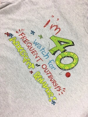 Vintage T Shirt I Am 40 Watch For Frequent Outburst Size XLarge Single Stitch  - Image 1 of 4