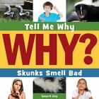 Skunks Smell Bad By Gray, Susan H.