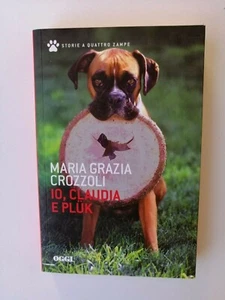 Maria Grazia Crozzoli - Ich, Claudia und Pluk - Heute 2014 - Bild 1 von 1