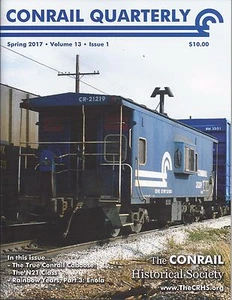 Conrail Quarterly: Spring 2017, The CONRAIL Historical Society (LAST BRAND NEW) - Picture 1 of 1