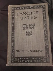 FANCIFUL TALES 1922 Pro Frank R. Stockton Scribner Series Of School Reading - Bild 1 von 6