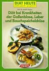 Diät bei Krankheiten der Gallenblase, Leber und Bauchspe... | Buch | Zustand gut