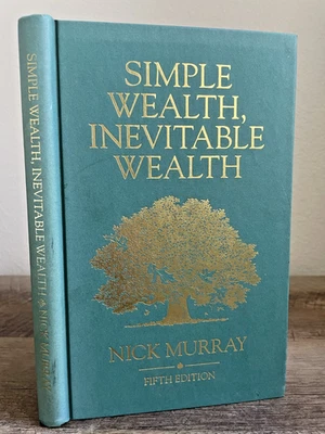 Simple Wealth, Inevitable Wealth (5th Edition) by Nick Murray 2013 HC FINANCE - Image 1 of 4