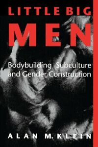 Little Big Men: Bodybuilding Subculture and Gen, Klein+-