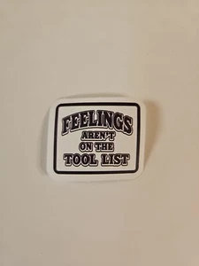Feelings Aren't On The Tool List! - Funny Hardhat Sticker / Toolbox Decal - Picture 1 of 3