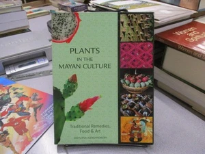 Plants in the Mayan Culture: Traditional Remedies, Food and Art, Svetlana Aleksa - Picture 1 of 3