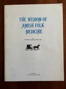 Wisdom of Amish Folk Medicine: The Plain People's Method by Patrick Quillin 1994 - Picture 1 of 1