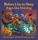 Before I Go to Sleep / Bago Ako Matulog: Babl Children&#39;s Books in Tagalog and En