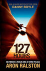 127 Hours: Between A Rock And A Hard Place By Ralston, Aron