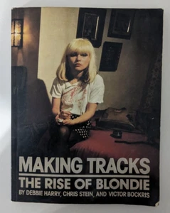 MAKING TRACKS- THE RISE OF BLONDIE Debbie Harry UK BOOK - Picture 1 of 5