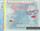 abgeschminkt - how can i get you ( radio mix  / frenzy`s phone cut ... CD NUOVO