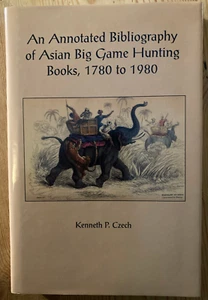 Annotated Bibliography of Asian Big Game Hunting Books 1780-1980 SIGNED Ltd ed - Picture 1 of 3