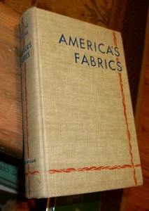 America's Fabrics, Origin, History, Manufacture, 1st, HB, 1946, Textiles, Illus. - Picture 1 of 6
