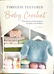 Timeless Textured Baby Crochet: 20 Heirloom Crochet Patterns For Babies ... - Picture 1 of 3