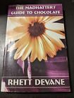 The Madhatter&#39;s Guide to Chocolate by Rhett DeVane (2003, Trade Paperback)