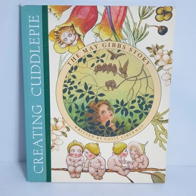 Creating Cuddlepie The May Gibbs Story By Cassy Liberman 2018 Australian - image 1 of 4